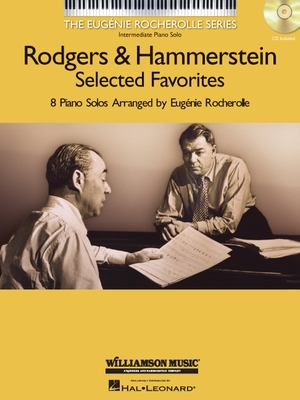 Rodgers & Hammerstein Selected Favorites: The Eugenie Rocherolle Series - Rodgers, Richard (Composer), and Hammerstein, Oscar, II (Composer), and Rocherolle, Eugenie