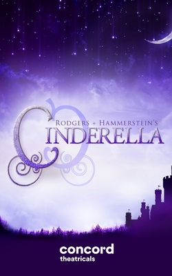 Rodgers + Hammerstein's Cinderella (Broadway Version) - Rodgers, Richard, and Hammerstein, Oscar