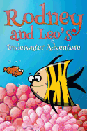 Rodney and Leo's Underwater Adventure