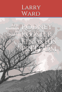 Rodney Rooster Finds His Freedom: A Life Workbook for Children