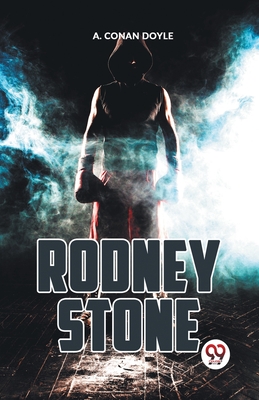 Rodney Stone - Doyle, Arthur Conan, Sir