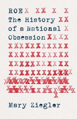 Roe: The History of a National Obsession - Ziegler, Mary