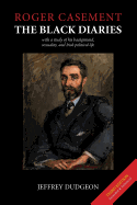 Roger Casement: The Black Diaries - With a Study of His Background, Sexuality, and Irish Political Life
