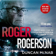 Roger Rogerson: From hero cop to convicted murderer - The inside story