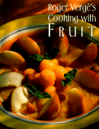 Roger Verge's Cooking with Fruit