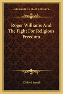 Roger Williams And The Fight For Religious Freedom