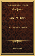 Roger Williams: Prophet and Pioneer