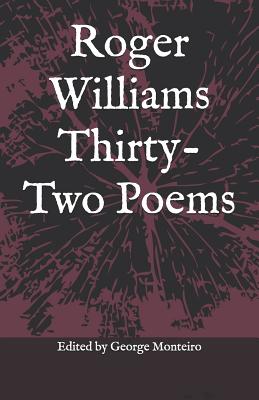 Roger Williams Thirty-Two Poems - Monteiro, George (Editor), and Williams, Roger