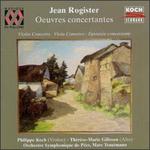 Rogister: Violin Concertos - Philippe Koch (violin); Therese-Marie Gilissen (viola); Pecs Symphony Orchestra; Marc Trautmann (conductor)