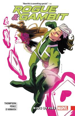 Rogue & Gambit: Ring of Fire - Thompson, Kelly (Text by)