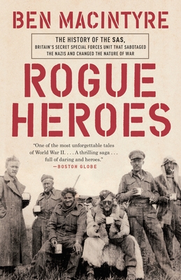 sas rogue heroes the authorized wartime history ben macintyre