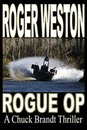 Rogue Op: A Chuck Brandt Thriller