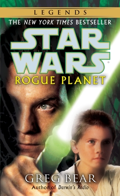 Rogue Planet: Star Wars Legends - Bear, Greg