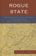 Rogue State: The Unconstitutional Process of Establishing West Virginia Statehood