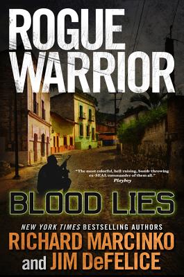 Rogue Warrior: Blood Lies - Marcinko, Richard, and DeFelice, Jim