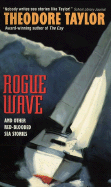 Rogue Wave: And Other Red-Blooded Sea Stories