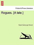 Rogues. [A Tale.] - Sherard, Robert Harborough