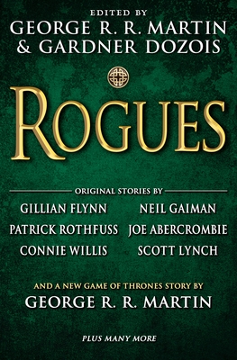 Rogues - Martin, George R R (Editor), and Dozois, Gardner (Editor), and Flynn, Gillian (Contributions by)