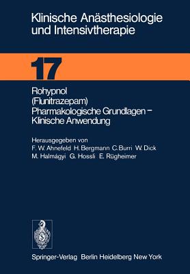 Rohypnol (Flunitrazepam), Pharmakologische Grundlagen, Klinische Anwendung - Ahnefeld, F W (Editor), and Bergmann, H (Editor), and Burri, C (Editor)