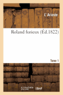 Roland Furieux. Tome 1 (?d.1822)