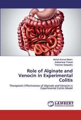 Role of Alginate and Venocin in Experimental Colitis - Netam, Ashish Kumar, and Prasad, Jhakeshwar, and Satapathy, Trilochan