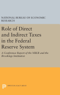 Role of Direct and Indirect Taxes in the Federal Reserve System: A Conference Report of the NBER and the Brookings Institution