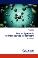 Role of Synthetic Hydroxyapatite in Dentistry