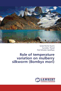 Role of Temperature Variation on Mulberry Silkworm (Bombyx Mori)