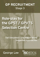 Role-play for GPST / GPVTS (GP Recruitment Stage 3): Full Simulated Consultation Briefs, Suggested Approaches