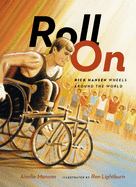 Roll on: Rick Hansen Wheels Around the World