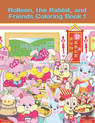 Rolleen, the Rabbit, and Friends Coloring Book 1 - Ho, Annie (Editor), and Kong, Rowena