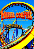 Roller Coaster: Wooden and Steel Coasters, Twisters and Corkscrews - Bennett, David