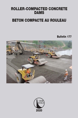 Roller-Compacted Concrete Dams - ICOLD, CIGB (Editor)