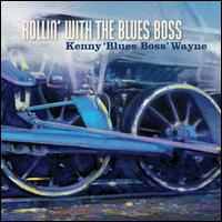 Rollin' with the Blues Boss - Kenny "Blues Boss" Wayne