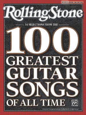 Rolling Stone 34 Selections from the 100 Greatest Guitar Songs of All Time - Alfred Music