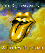 Rolling Stones a Life on the Road