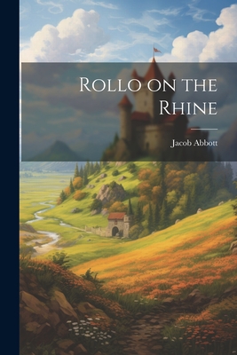 Rollo on the Rhine - Abbott, Jacob