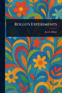 Rollo's Experiments