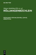 Rollwagenbuchlein: Festschrift Fur Walter Roll Zum 65. Geburtstag - Jaehrling, Jurgen (Editor), and Meves, Uwe (Editor), and Timm, Erika (Editor)