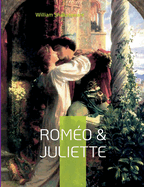 Rom?o & Juliette: Une trag?die amoureuse de Shakespeare