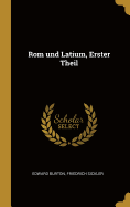ROM Und Latium, Erster Theil