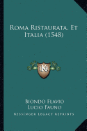 Roma Ristaurata, Et Italia (1548) - Flavio, Biondo, and Fauno, Lucio