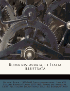 Roma ristavrata, et Italia illustrata