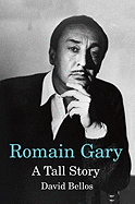 Romain Gary: A Tall Story