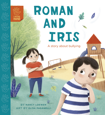 Roman and Iris: A Story about Bullying - Loewen, Nancy