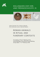 Roman Animals in Ritual and Funerary Contexts: Proceedings of the 2nd Meeting of the Zooarchaeology of the Roman Period Working Group, Basel 1st-4th February, 2018