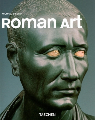 Roman Art - Siebler, Michael, Dr., and Wolf, Norbert (Editor)