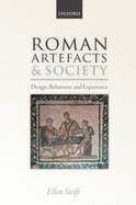 Roman Artefacts and Society: Design, Behaviour, and Experience
