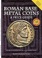 Roman Base Metal Coins: Roman Base Metal Pt. 1: A Price Guide