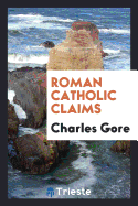 Roman Catholic Claims